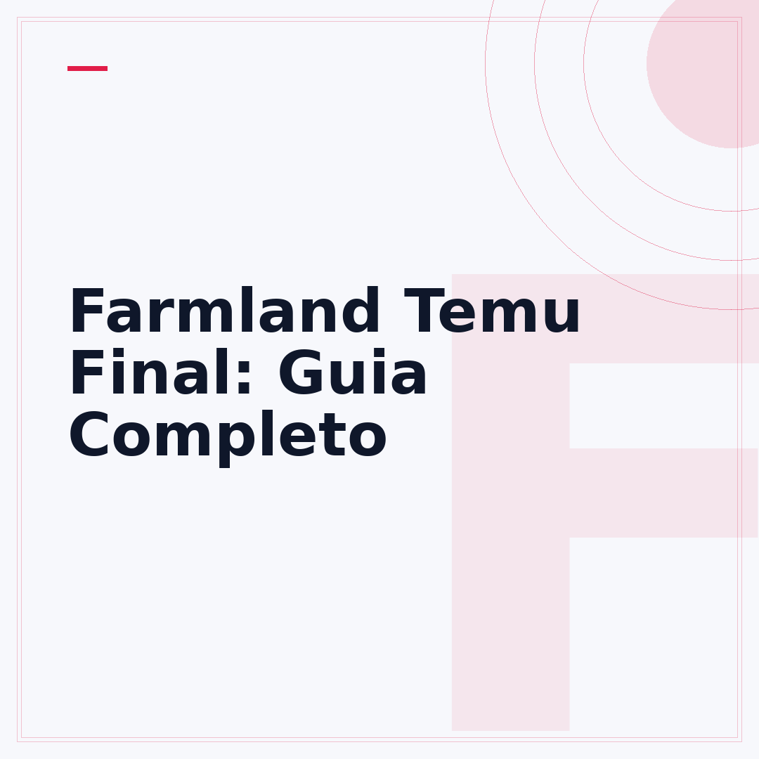 Farmland Temu Final: Guia Completo