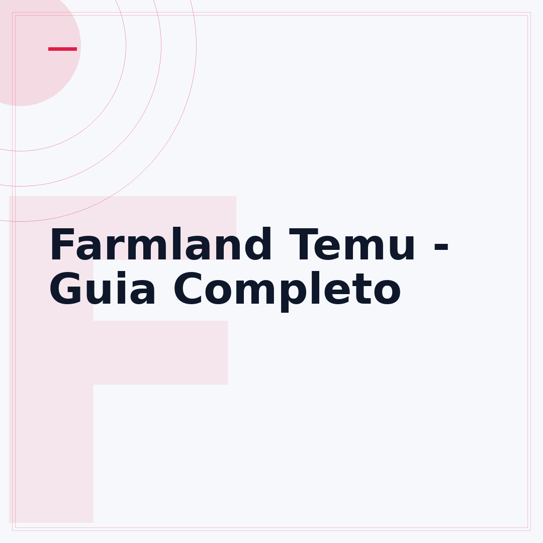 Farmland Temu - Guia Completo