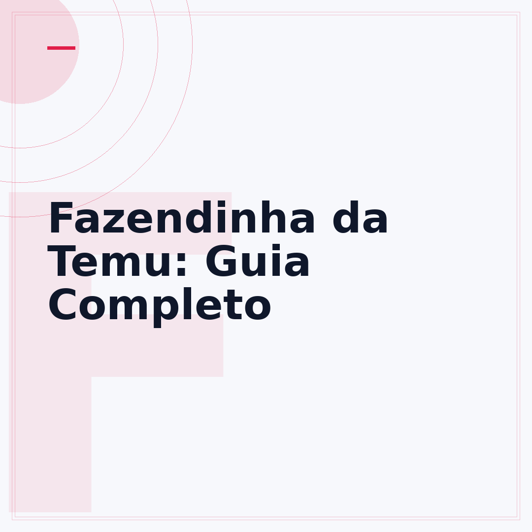 Fazendinha da Temu: Guia Completo