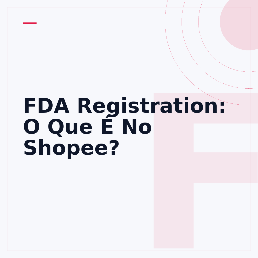 FDA Registration: O Que É No Shopee?