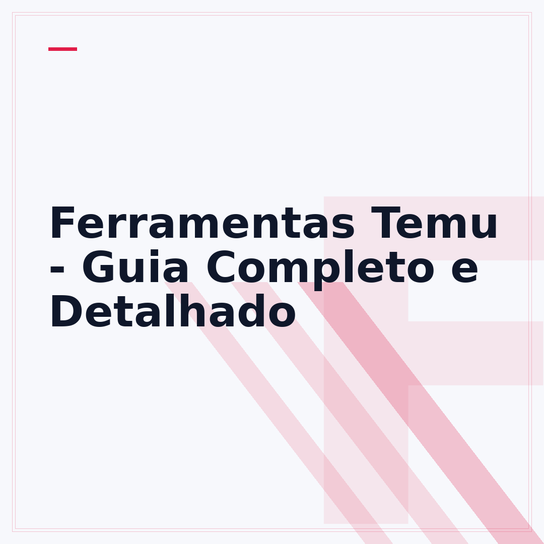 Ferramentas Temu - Guia Completo e Detalhado