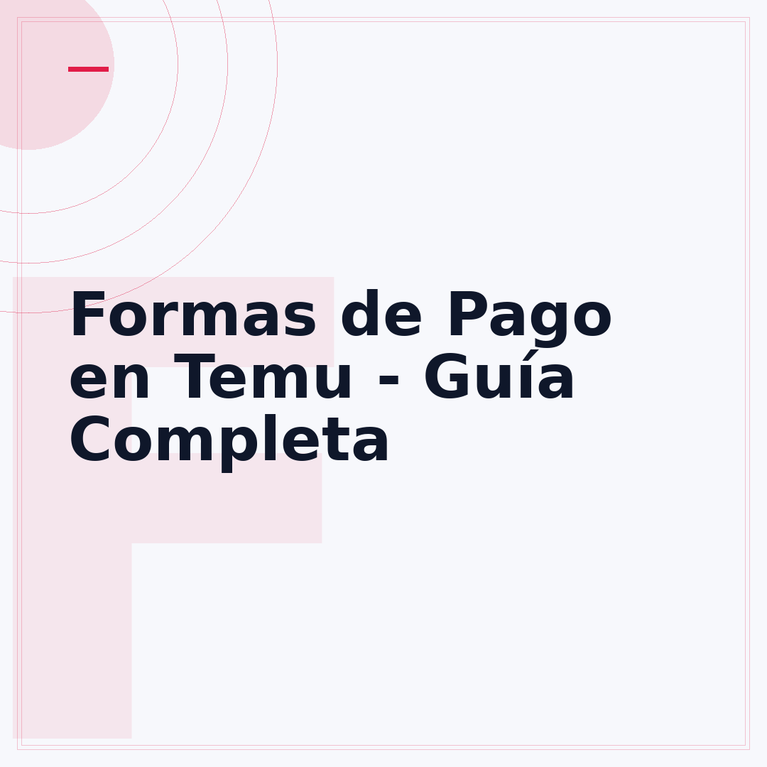 Formas de Pago en Temu - Guía Completa