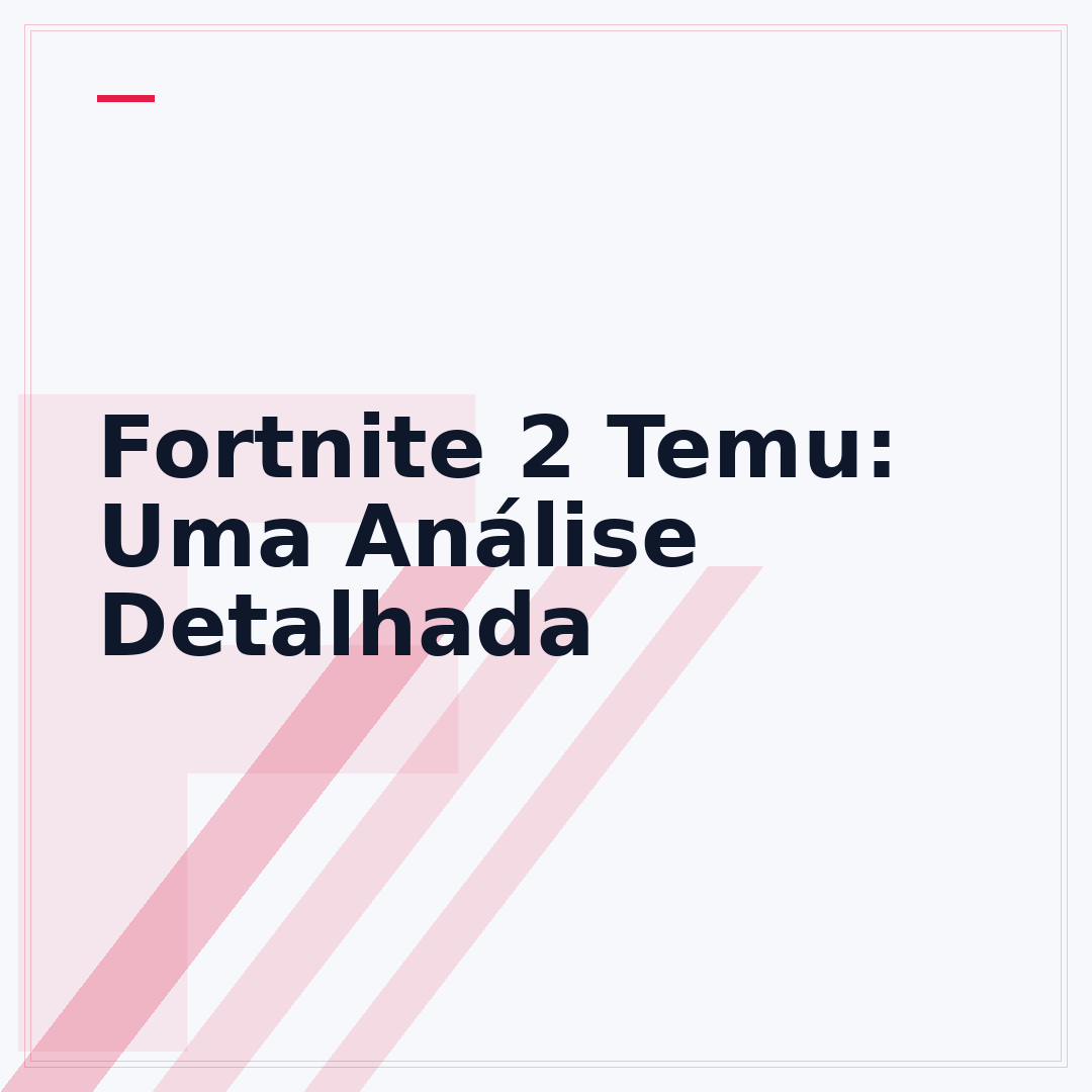 Fortnite 2 Temu: Uma Análise Detalhada