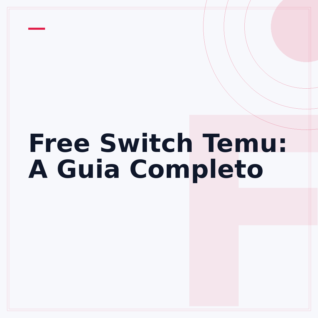 Free Switch Temu: A Guia Completo