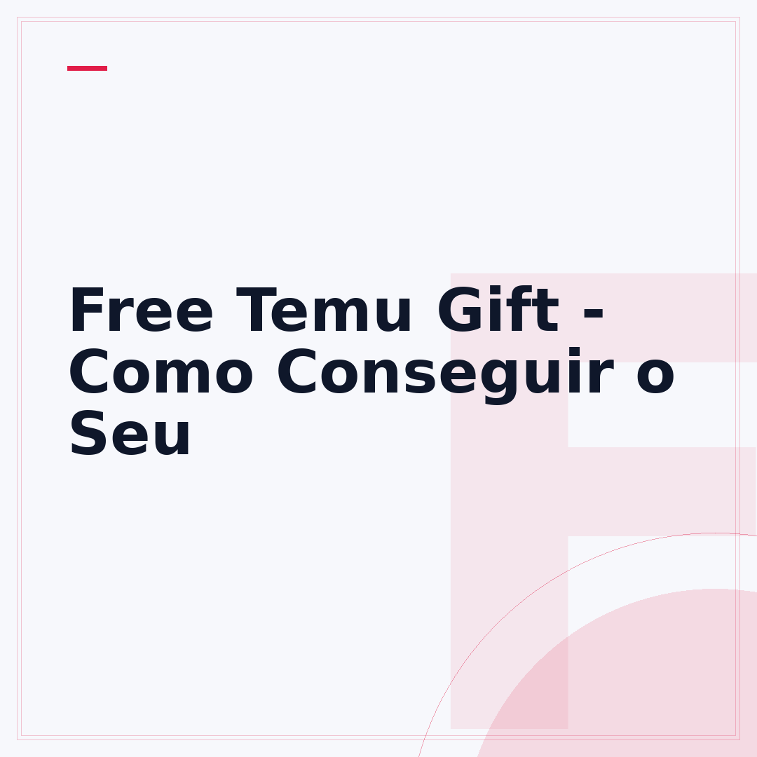 Free Temu Gift - Como Conseguir o Seu