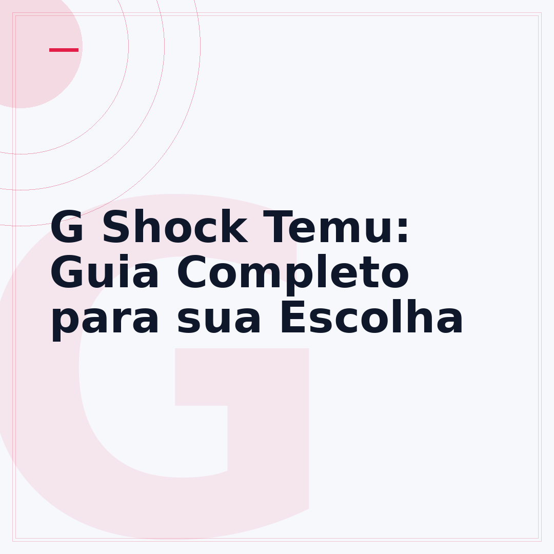 G Shock Temu: Guia Completo para sua Escolha