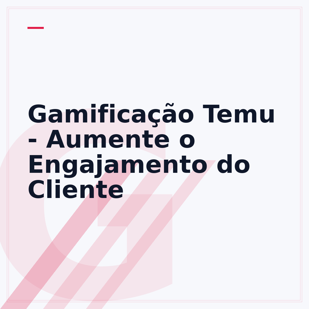 Gamificação Temu - Aumente o Engajamento do Cliente