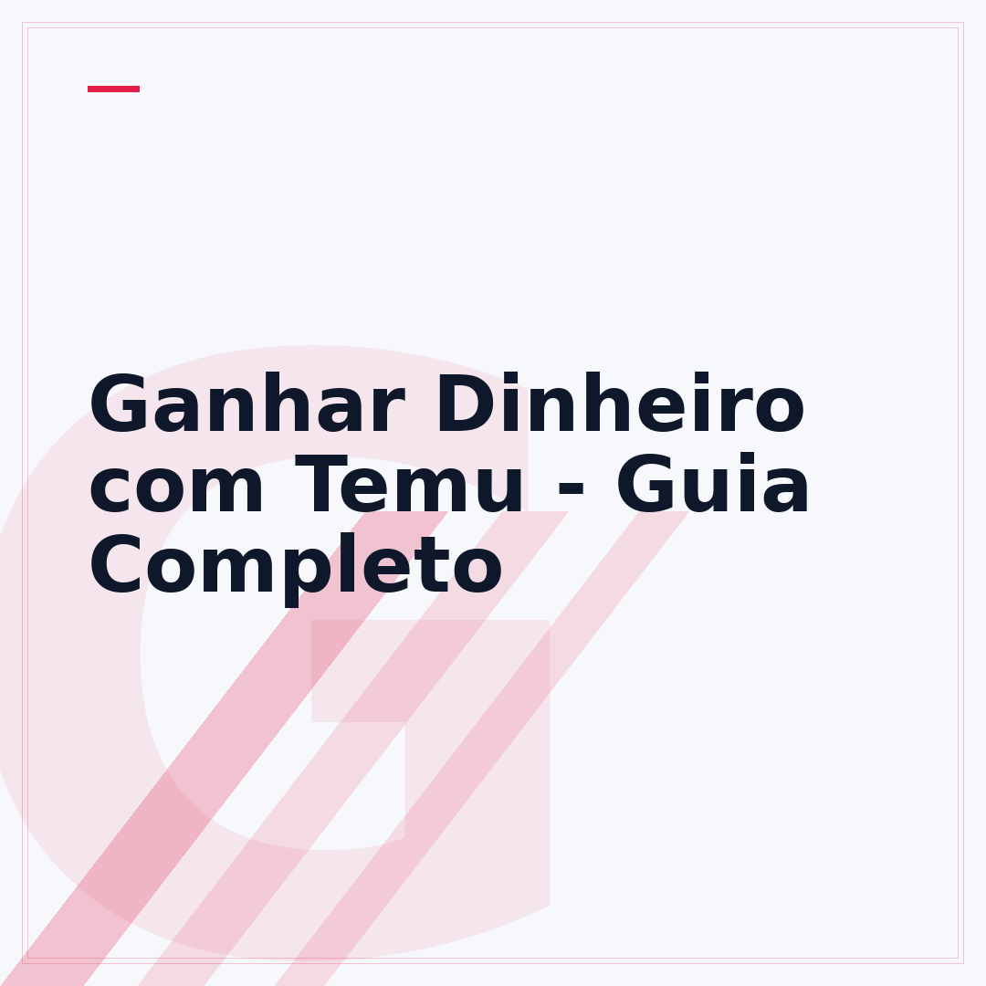 Ganhar Dinheiro com Temu - Guia Completo