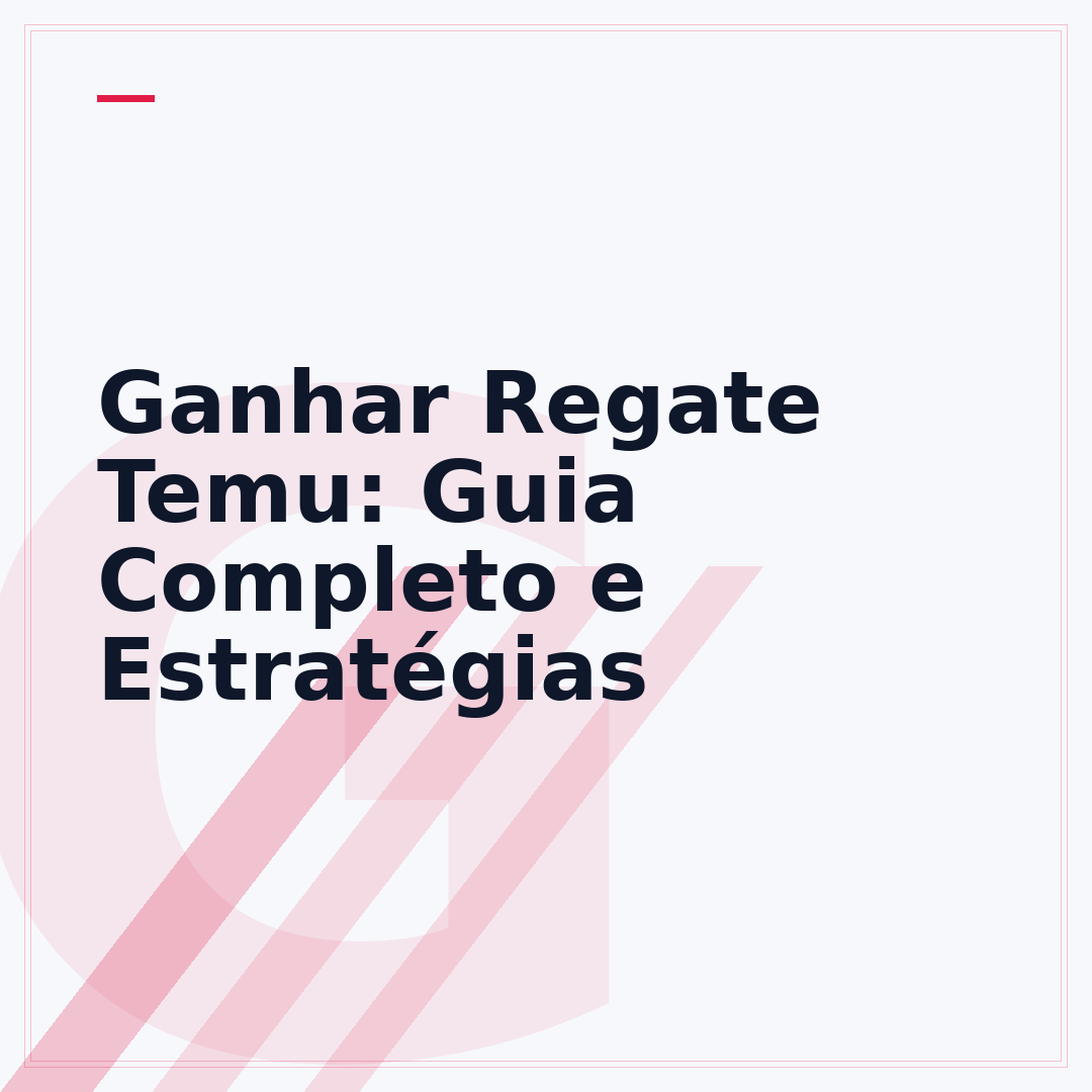 Ganhar Regate Temu: Guia Completo e Estratégias