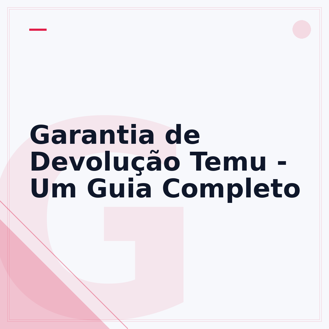Garantia de Devolução Temu - Um Guia Completo
