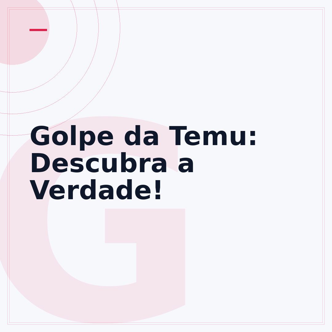 Golpe da Temu: Descubra a Verdade!