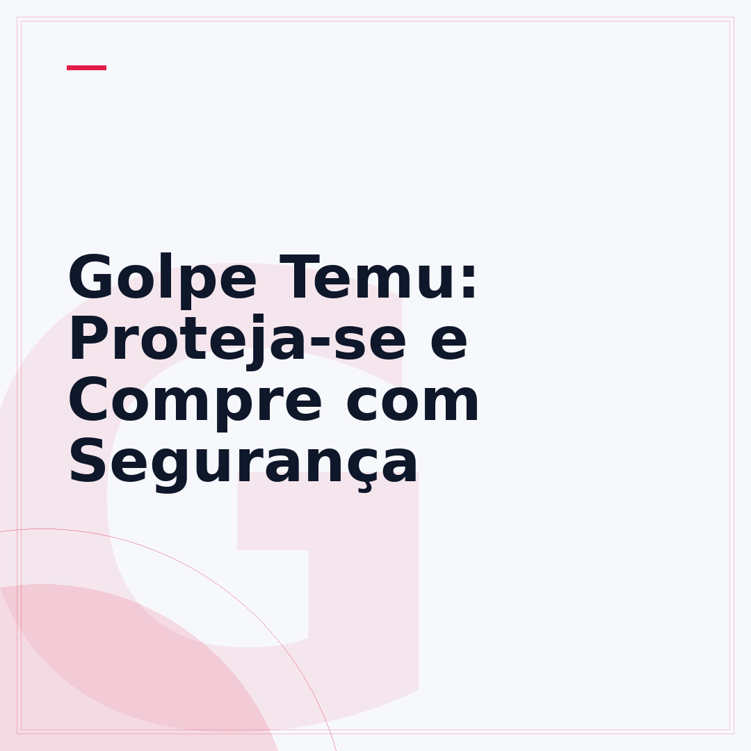 Golpe Temu: Proteja-se e Compre com Segurança