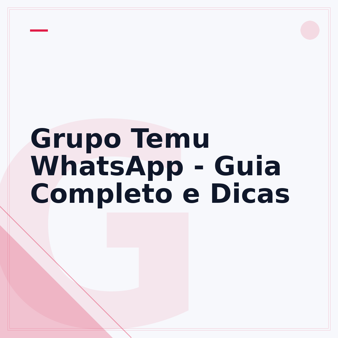 Grupo Temu WhatsApp - Guia Completo e Dicas