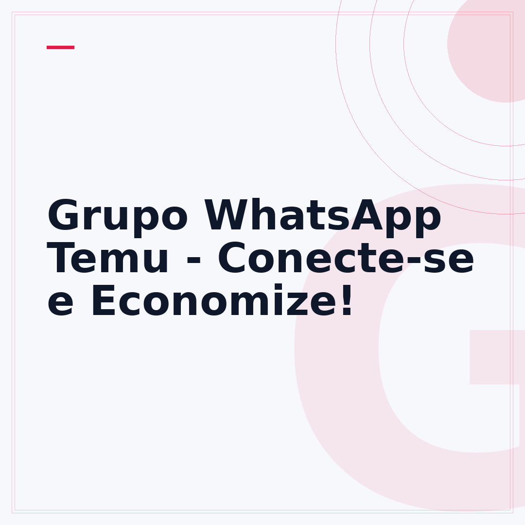Grupo WhatsApp Temu - Conecte-se e Economize!