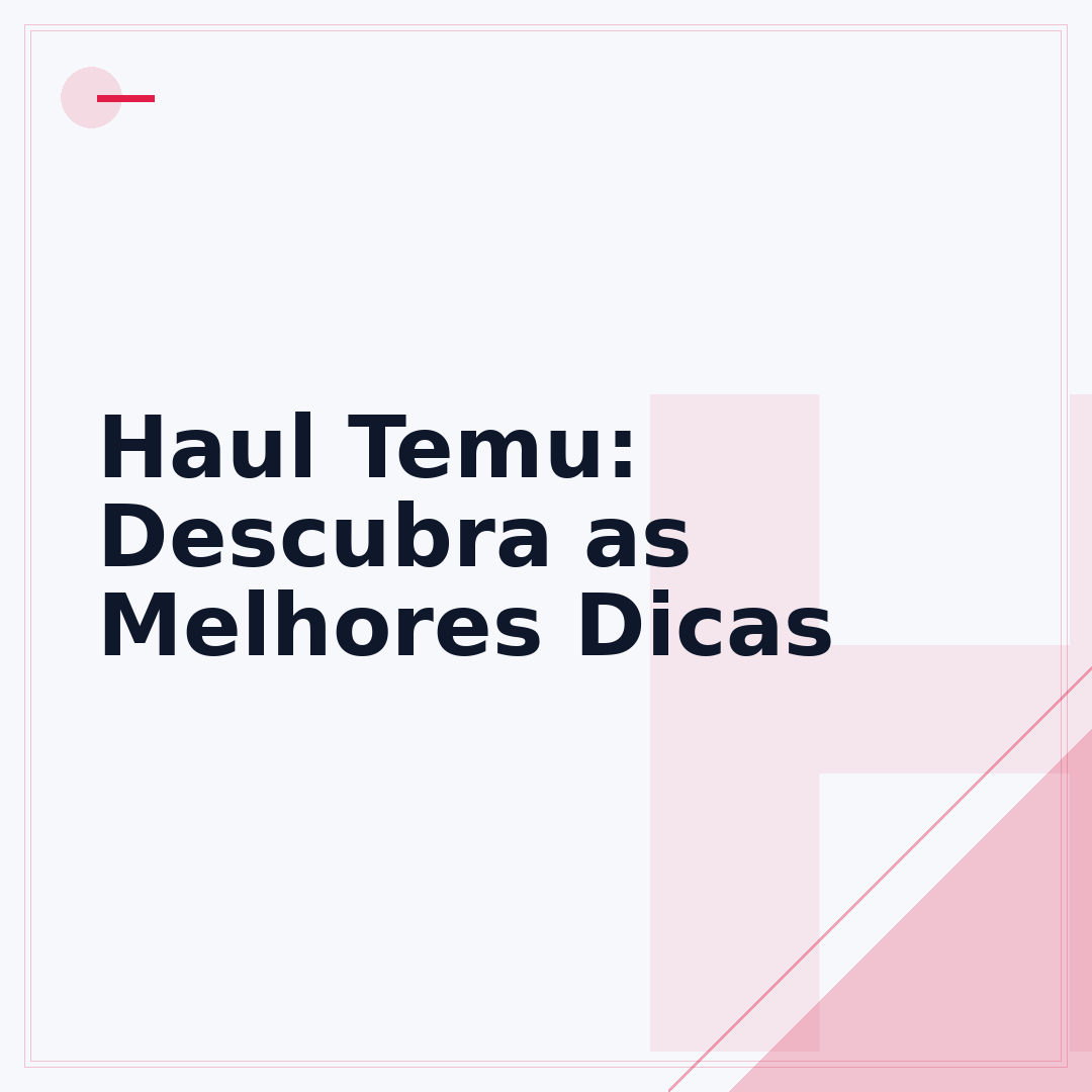 Haul Temu: Descubra as Melhores Dicas