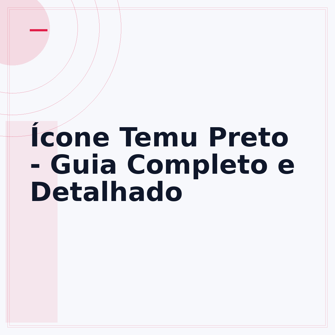 Ícone Temu Preto - Guia Completo e Detalhado