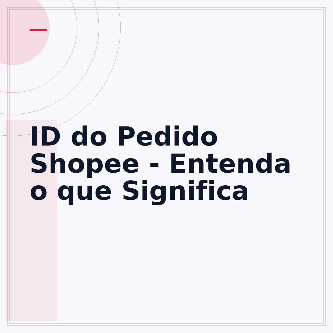 ID do Pedido Shopee - Entenda o que Significa