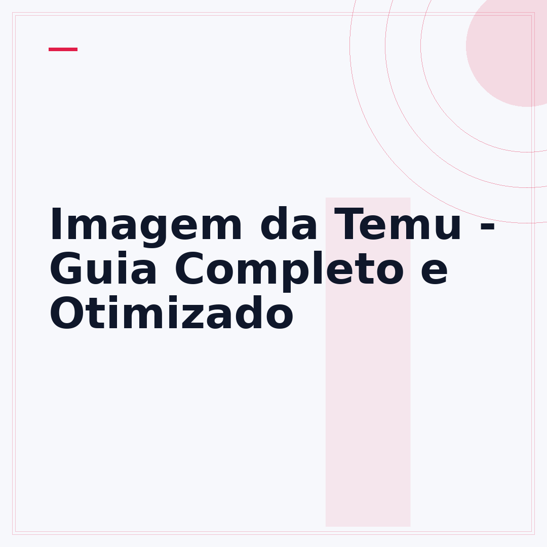 Imagem da Temu - Guia Completo e Otimizado