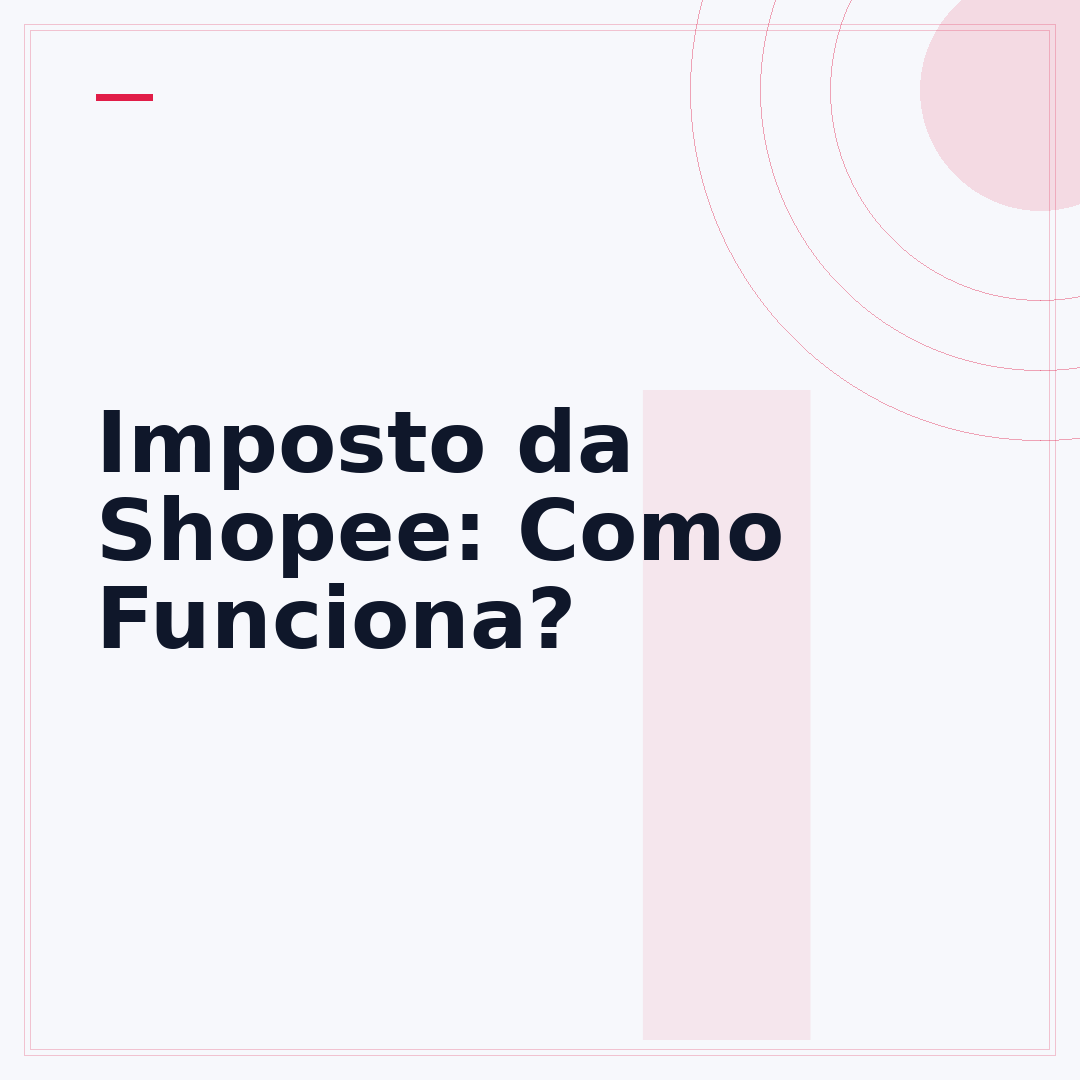 Imposto da Shopee: Como Funciona?