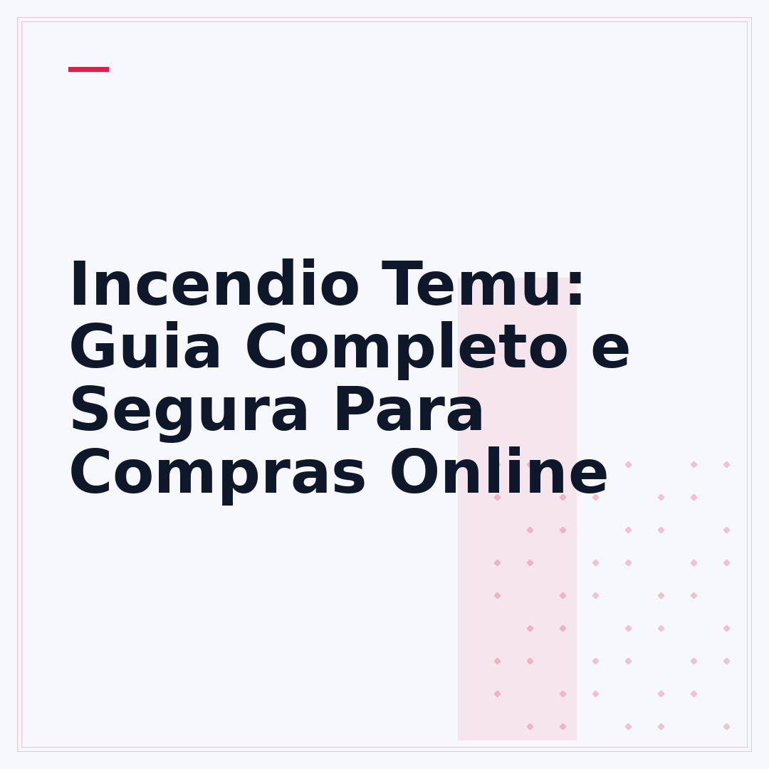 Incendio Temu: Guia Completo e Segura Para Compras Online