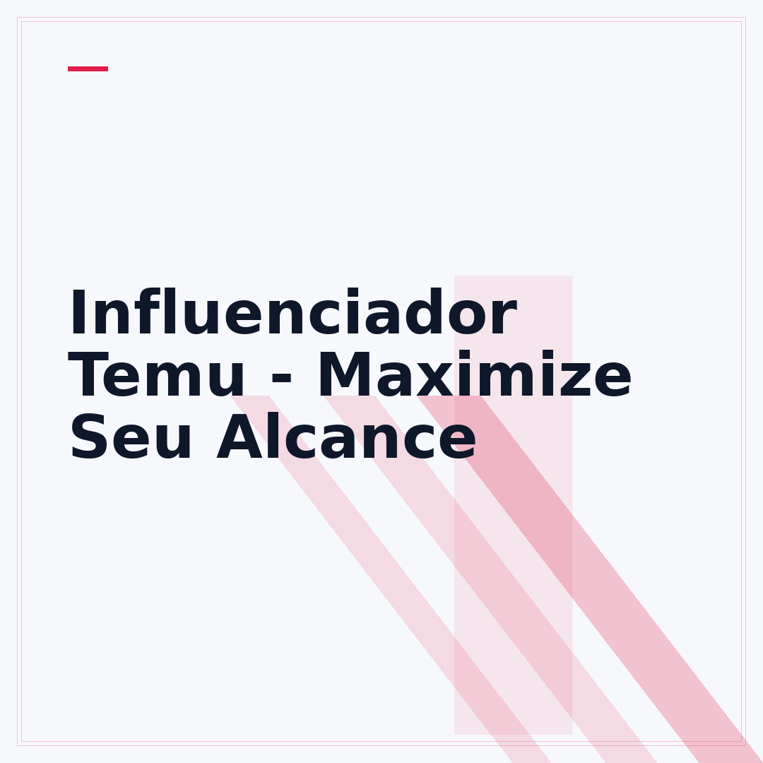 Influenciador Temu - Maximize Seu Alcance