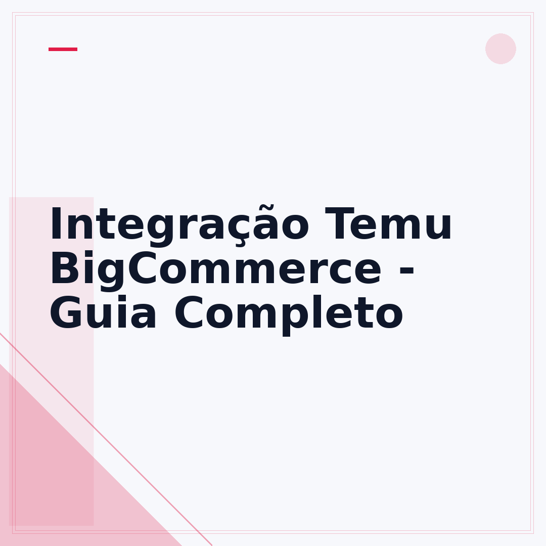 Integração Temu BigCommerce - Guia Completo