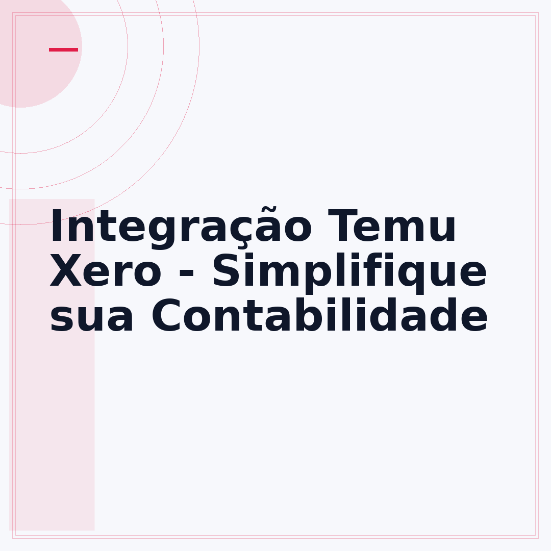 Integração Temu Xero - Simplifique sua Contabilidade