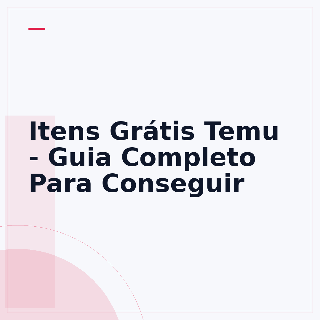 Itens Grátis Temu - Guia Completo Para Conseguir