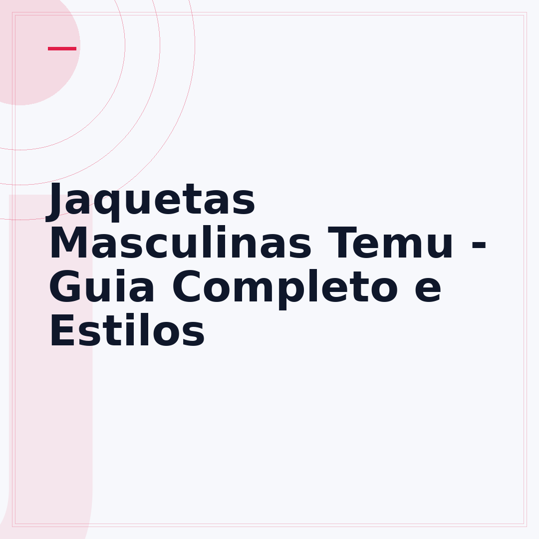 Jaquetas Masculinas Temu - Guia Completo e Estilos