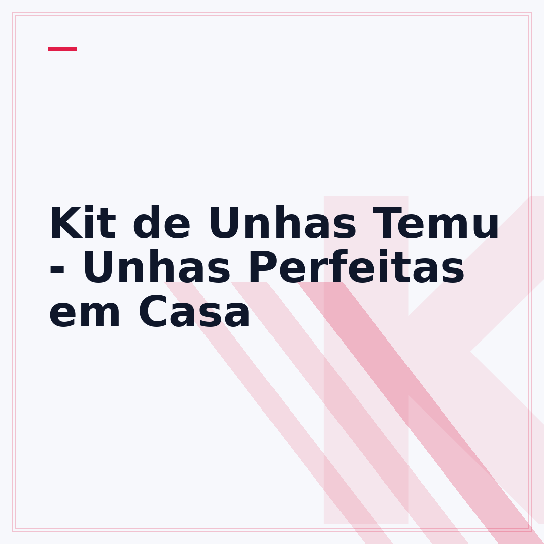 Kit de Unhas Temu - Unhas Perfeitas em Casa