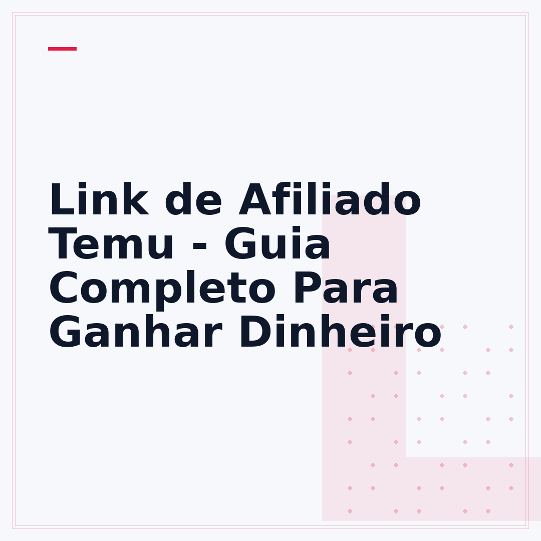 Link de Afiliado Temu - Guia Completo Para Ganhar Dinheiro