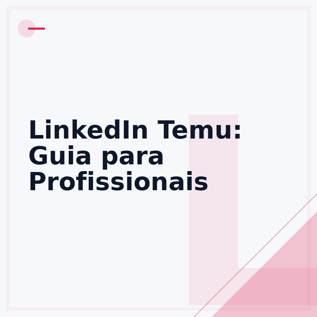 LinkedIn Temu: Guia para Profissionais
