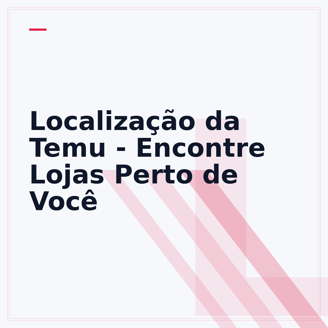Localização da Temu - Encontre Lojas Perto de Você