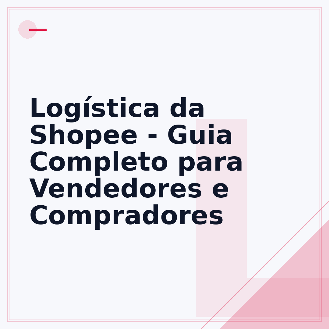Logística da Shopee - Guia Completo para Vendedores e Compradores