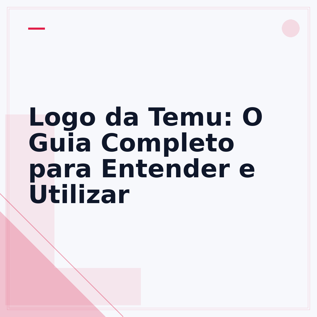 Logo da Temu: O Guia Completo para Entender e Utilizar