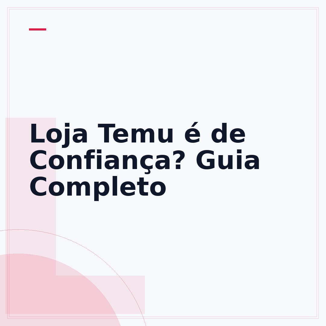 Loja Temu é de Confiança? Guia Completo