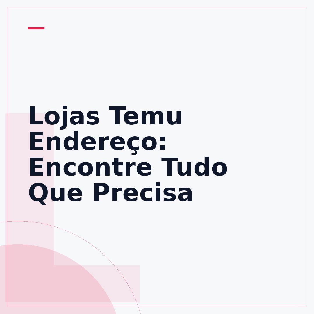 Lojas Temu Endereço: Encontre Tudo Que Precisa