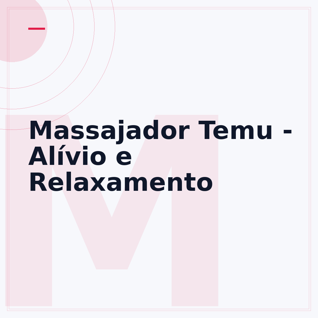 Massajador Temu - Alívio e Relaxamento