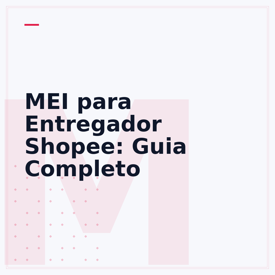 MEI para Entregador Shopee: Guia Completo