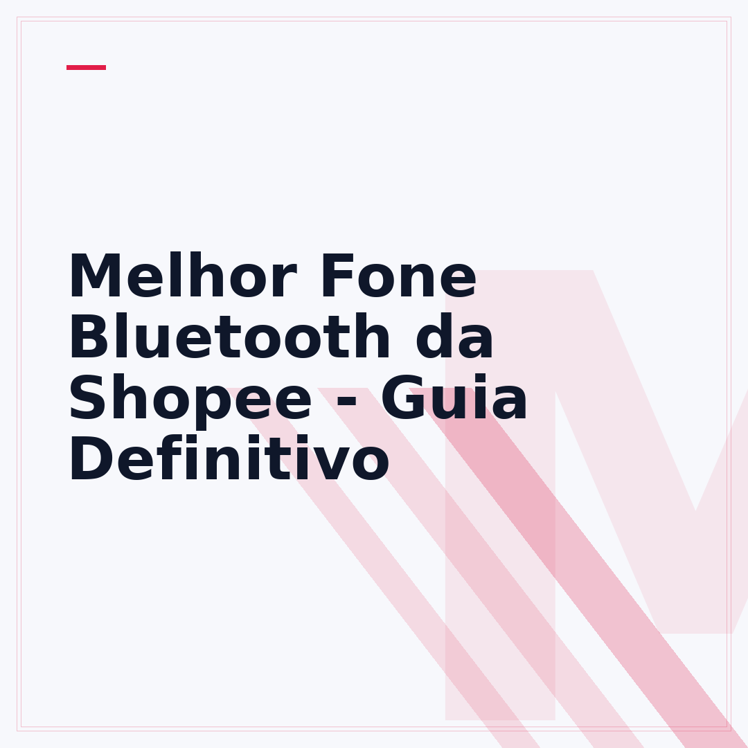 Melhor Fone Bluetooth da Shopee - Guia Definitivo