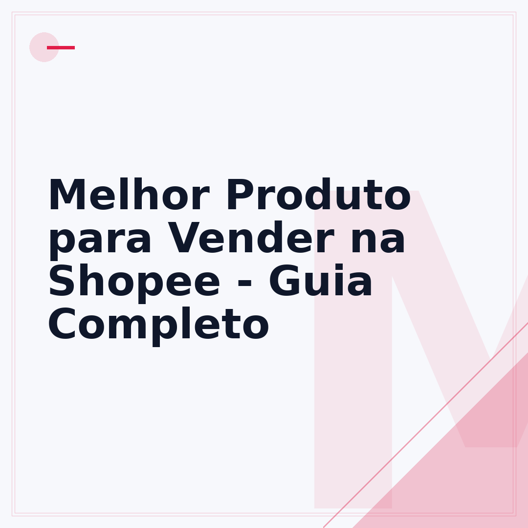 Melhor Produto para Vender na Shopee - Guia Completo