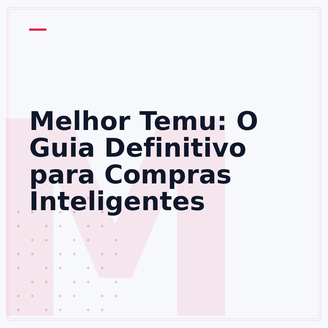 Melhor Temu: O Guia Definitivo para Compras Inteligentes