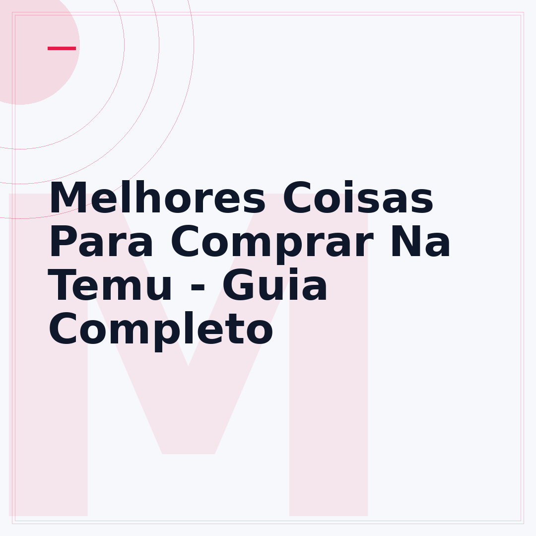 Melhores Coisas Para Comprar Na Temu - Guia Completo