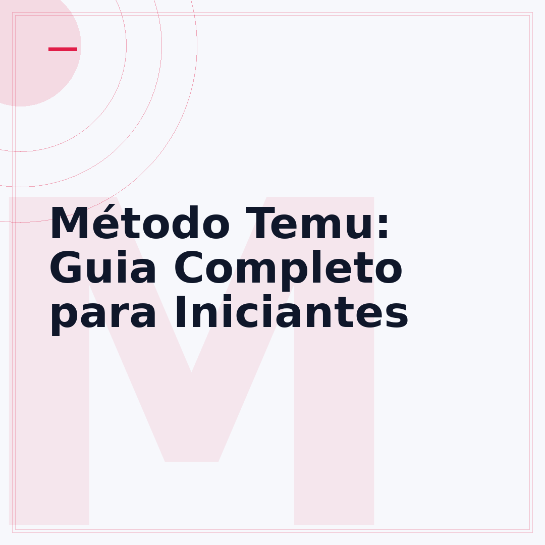 Método Temu: Guia Completo para Iniciantes