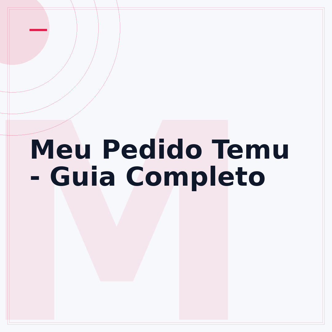 Meu Pedido Temu - Guia Completo