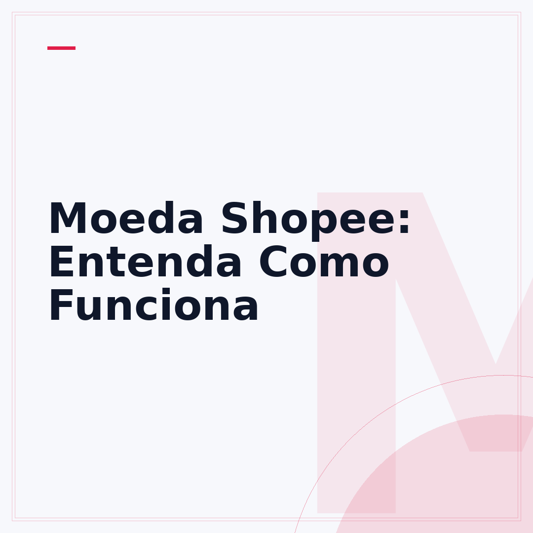 Moeda Shopee: Entenda Como Funciona