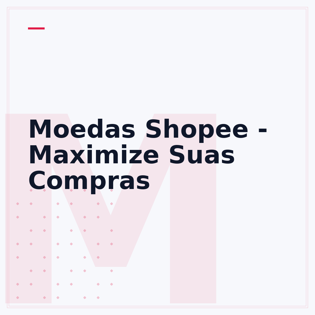 Moedas Shopee - Maximize Suas Compras