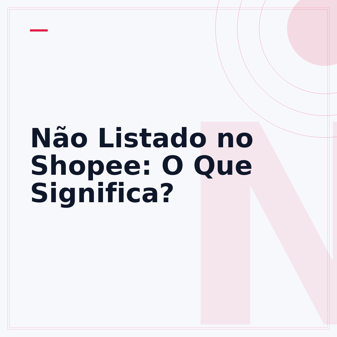 Não Listado no Shopee: O Que Significa?