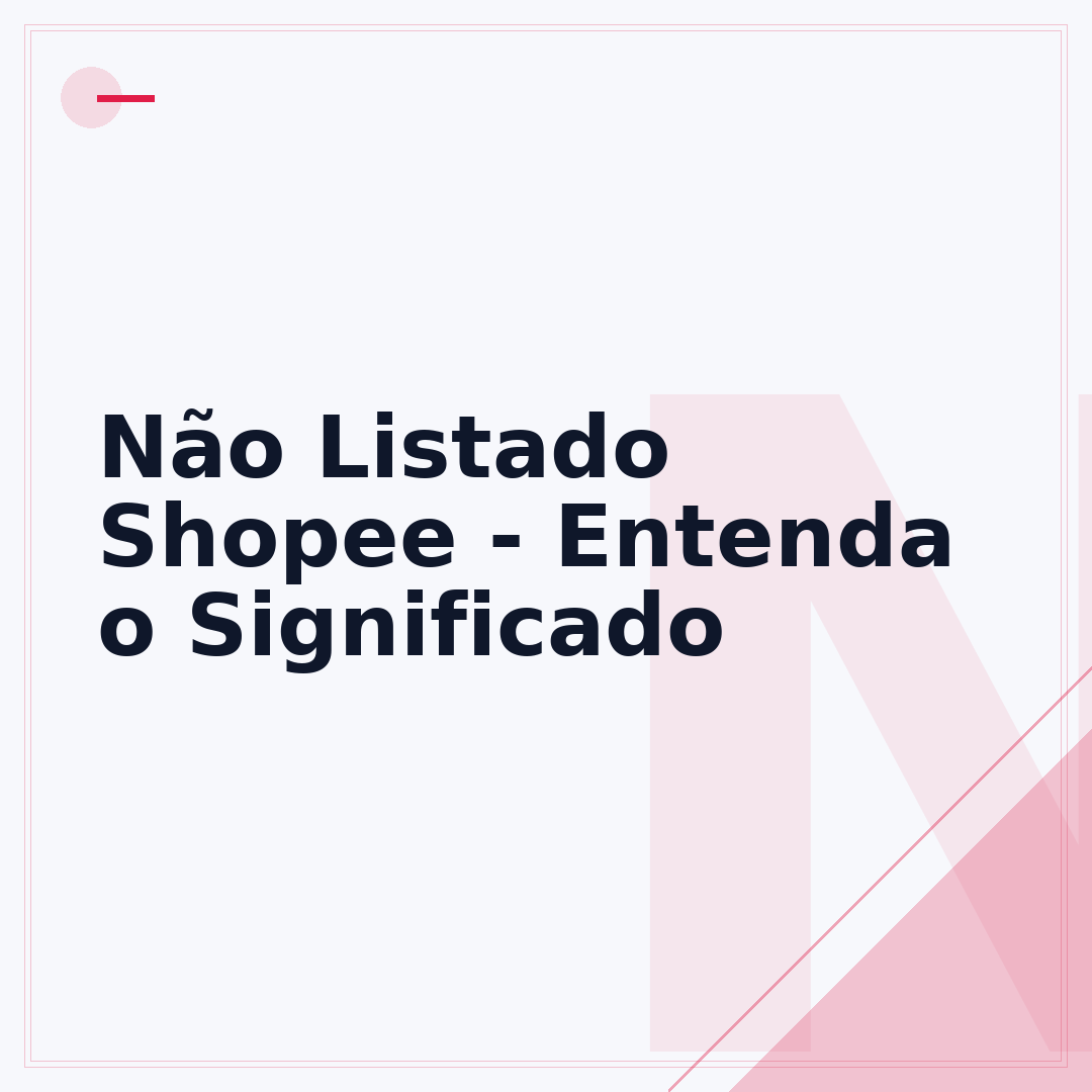 Não Listado Shopee - Entenda o Significado