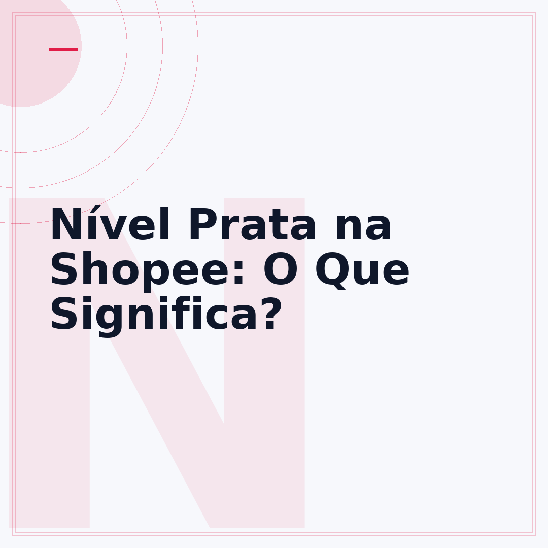 Nível Prata na Shopee: O Que Significa?